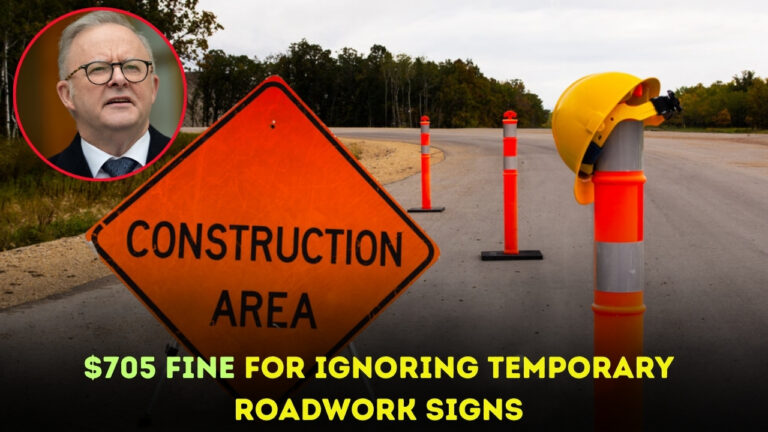 $705 Fine for Ignoring Temporary Roadwork Signs